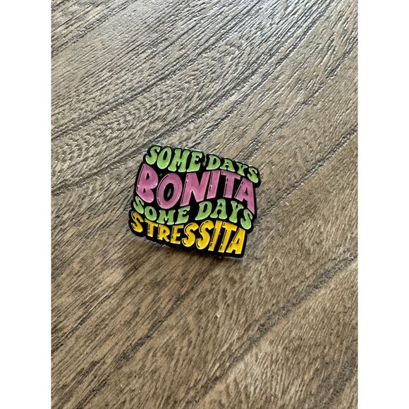 SOME DAYS BONITA Funny Enamel Lapel Pin NEW - Picture 1 of 4